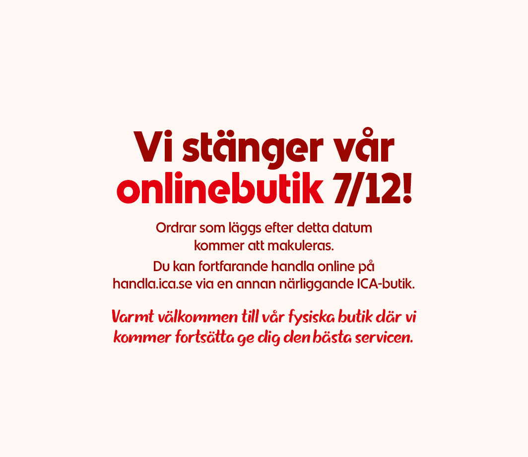 Vi stänger vår onlinebutik den 7 december - välkommen att beöska vår fysiska butik  eller välja en annan närliggande butik