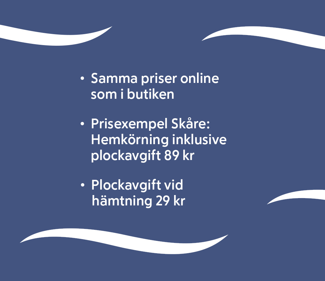 Samma priser online som i butiken - plockavgift vid hämtning 29 kr