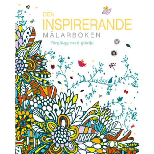 Den inspirerande målarboken : Färglägg med glädje