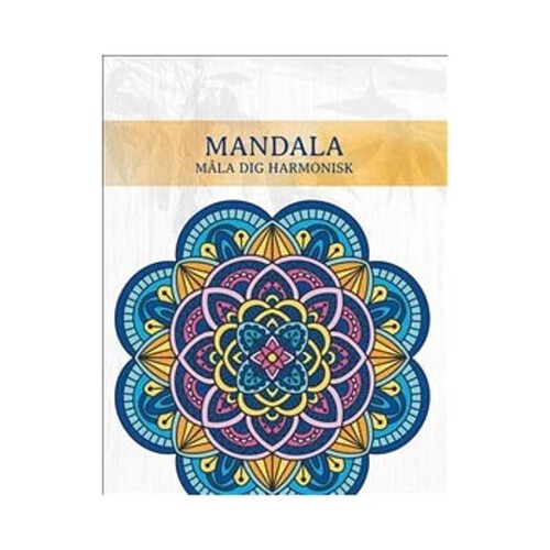 Mandala : måla dig harmonisk