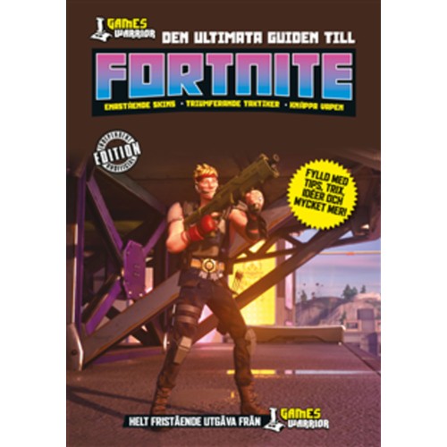 Game Warrior - Guide och tips till alla nya spel! Fortnite