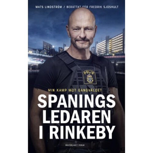 Spaningsledaren i Rinkeby : Berättelsen om Stockholms gängkrig inifrån