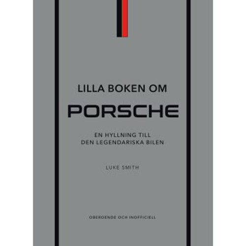 Lilla boken om Porsche : en hyllning till den legendariska bilen