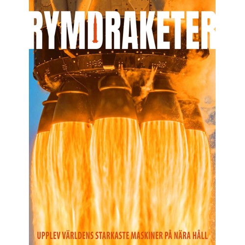 Rymdraketer : upplev världens starkaste maskiner på nära håll