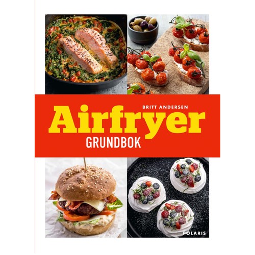 Airfryer : grundbok med nya och klassiska recept