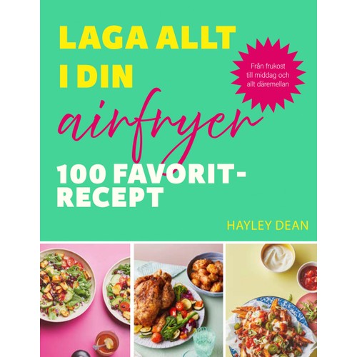 Laga allt i din airfryer