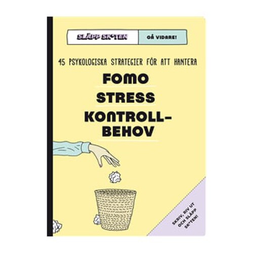 Släpp skiten - gå vidare! : 45 psykologiska strategier för att hantera FOMO, stress, kontrollbehov