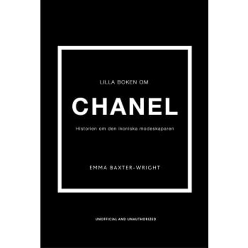 Lilla boken om Chanel : historien om det ikoniska modehuset