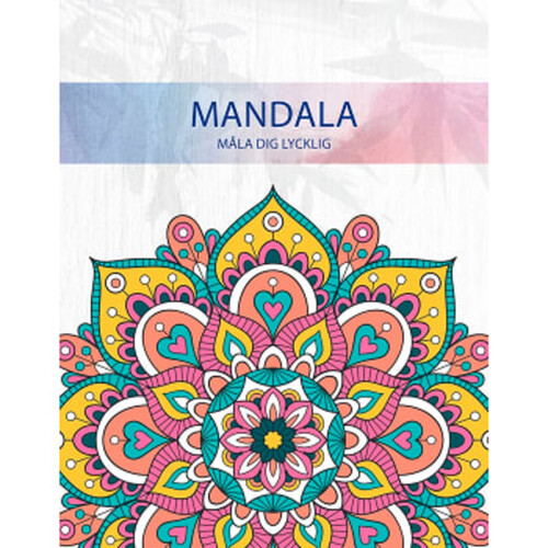 Mandala : Måla dig lycklig!