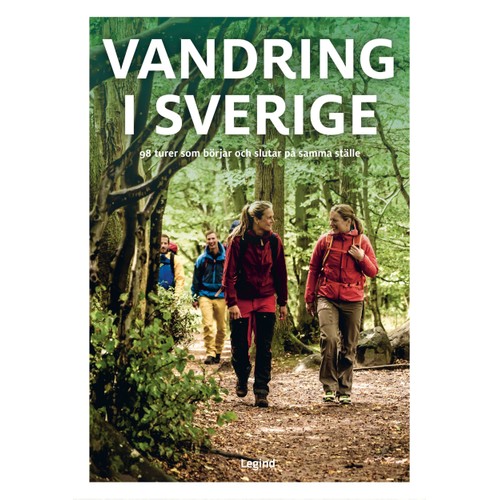 Vandring i Sverige : 98 turer som börjar och slutar på samma ställe